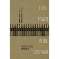 Landpower in the Long War: Projecting Force After 9/11