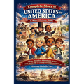 Complete Story of UNITED STATES OF AMERICA: A Kids' History Book: A Fun, Detailed Adventure Across 250 Years of Change, Triumph, and Challenges