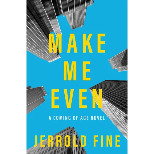 Make Me Even: A Coming of Age Novel - Paperback