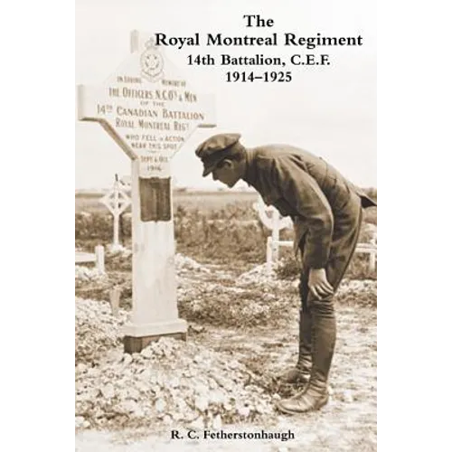 THE ROYAL MONTREAL REGIMENT 14th BATTALION C.E.F. 1914-1925