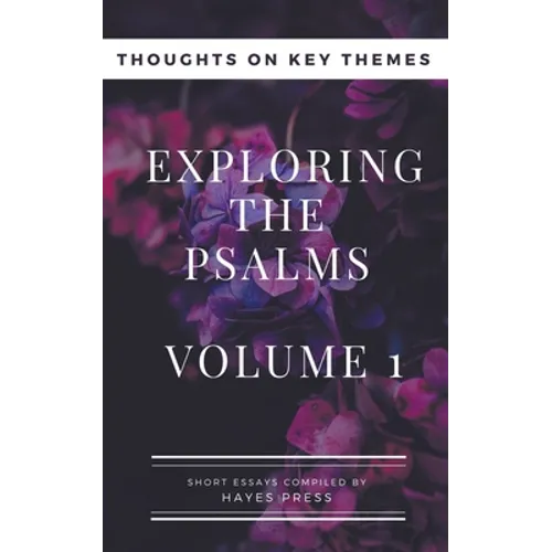 Exploring The Psalms: Volume 1 - Thoughts on Key Themes - Paperback