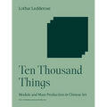 Ten Thousand Things: Module and Mass Production in Chinese Art - Paperback
