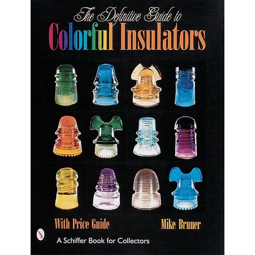 The Definitive Guide to Colorful Insulators - Hardcover