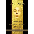 Through Immortal Shadows Singing - Paperback