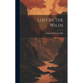 Lost In The Wilds - Hardcover