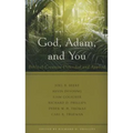 God, Adam, and You: Biblical Creation Defended and Applied - Paperback