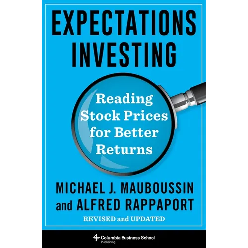 Expectations Investing: Reading Stock Prices for Better Returns, Revised and Updated - Hardcover