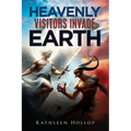 Heavenly Visitors Invade Earth - Paperback