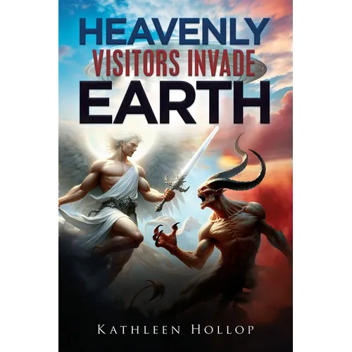 Heavenly Visitors Invade Earth - Paperback