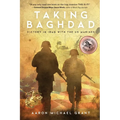 Taking Baghdad: Victory in Iraq With the US Marines - Paperback