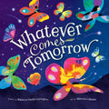 Whatever Comes Tomorrow - Board Book