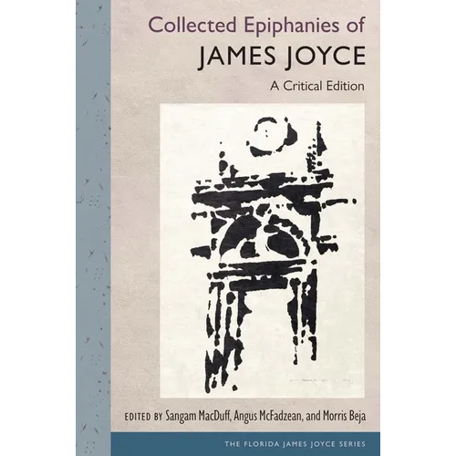 Collected Epiphanies of James Joyce: A Critical Edition - Paperback