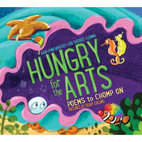 Hungry for the Arts: Poems to Chomp on - Hardcover