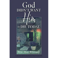 God Didn't Want Him to Die Today - Paperback