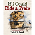 If I Could Ride a Train - Paperback