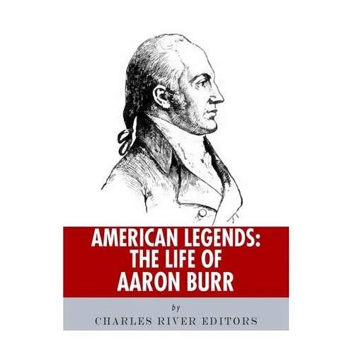 American Legends: The Life of Aaron Burr