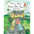 Once Upon a Fairy Tale House: The True Story of Four Sisters and the Magic They Built - Hardcover