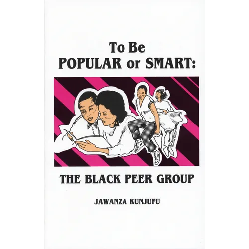 To Be Popular or Smart: The Black Peer Group - Paperback