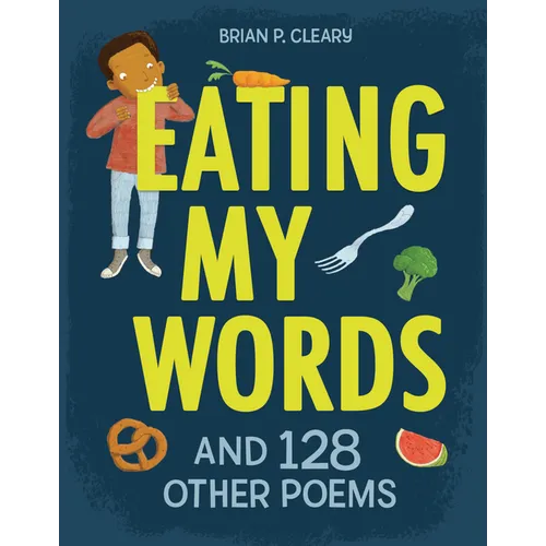 Eating My Words: And 128 Other Poems - Library Binding