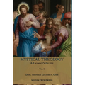 Mystical Theology: A Layman's Guide; vol. 1 - Hardcover