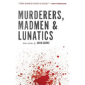 Murderers, Madmen & Lunatics - Paperback