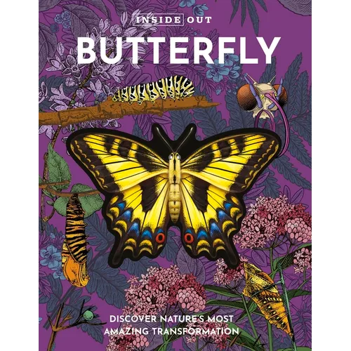 Inside Out Butterfly: Discover Nature's Most Amazing Transformation - Board Book