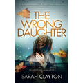 The Wrong Daughter: The veil of hidden secrets will fall - Paperback