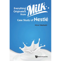 Everything Originated from Milk: Case Study of Nestle - Hardcover