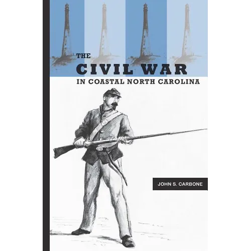 The Civil War in Coastal North Carolina - Paperback