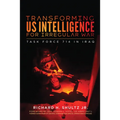 Transforming US Intelligence for Irregular War: Task Force 714 in Iraq