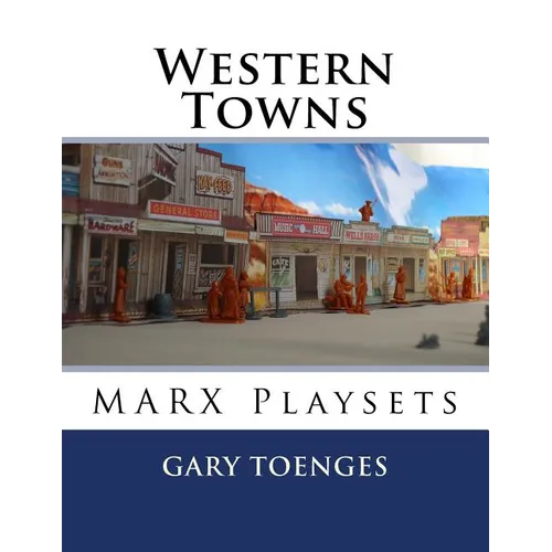 Western Towns: MARX Playsets - Paperback