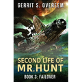 Second Life of Mr. Hunt: Book 3: Failover - Paperback