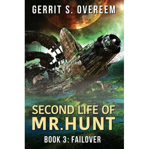 Second Life of Mr. Hunt: Book 3: Failover - Paperback