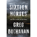 Sixteen Horses - Paperback