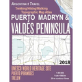 Puerto Madryn & Valdes Peninsula Trekking/Hiking/Walking Topographic Map Atlas UNESCO World Heritage Site Puerto Piramides Trelew Argentina Travel 1: - Paperback