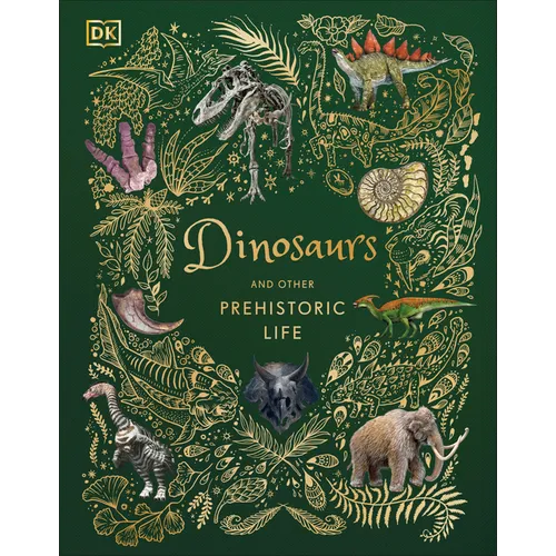 Dinosaurs and Other Prehistoric Life - Hardcover