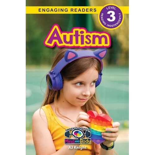 Autism: Understand Your Mind and Body (Engaging Readers, Level 3) - Paperback
