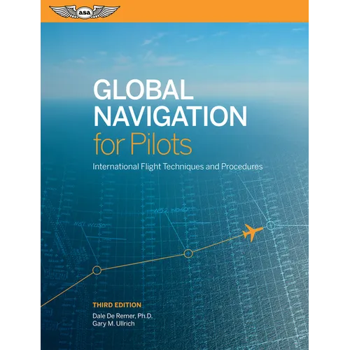 Global Navigation for Pilots: International Flight Techniques and Procedures - Paperback