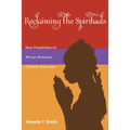 Reclaiming the Spirituals - Paperback