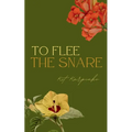 To Flee the Snare - Paperback