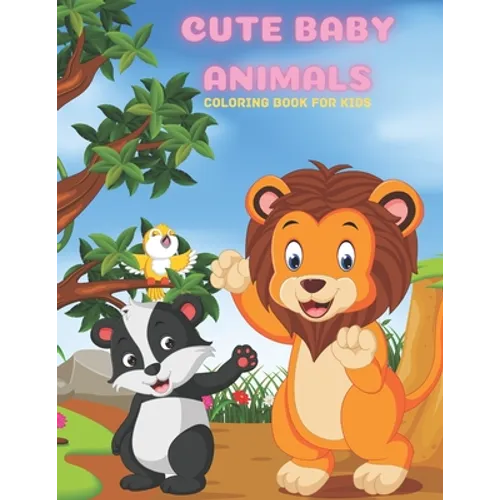 CUTE BABY ANIMALS - Coloring Book For Kids - Paperback