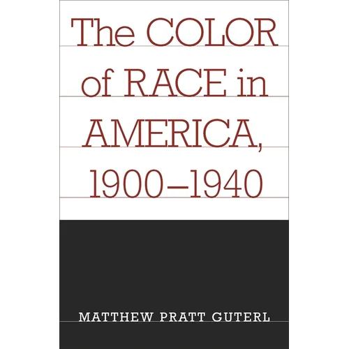 The Color of Race in America, 1900-1940