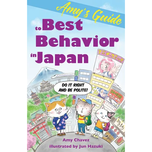 Amy's Guide to Best Behavior in Japan: Do It Right and Be Polite! - Paperback