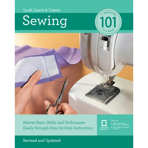 Sewing 101: Master Basic Skills and Techniques Easily Through Step-By-Step Instruction - Paperback