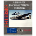 B-24 Liberator Pilot's Flight Operating Instructions - Paperback