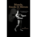 Muscle, Smoke & Mirrors: Volume II - Hardcover