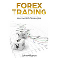 Forex Trading: Intermediate Strategies - Paperback