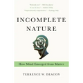 Incomplete Nature: How Mind Emerged from Matter - Paperback