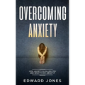 Overcoming Anxiety & Panic Attacks: Beat Panic Attacks & Anxiety, Today - Paperback