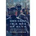 One Drop in a Sea of Blue: The Liberators of the Ninth Minnesota
